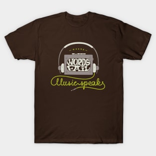 Where Word Fail Music Speaks T-Shirt